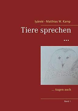 Tiere sprechen ...: ... Augen auch