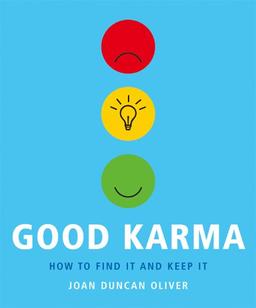 Good Karma: How to Find it and Keep it