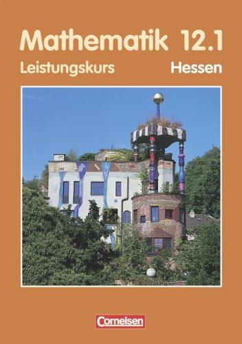 Bigalke/Köhler: Mathematik Sekundarstufe II - Hessen - Bisherige Ausgabe: 12. Schuljahr: 1. Halbjahr - Leistungskurs - Schülerbuch