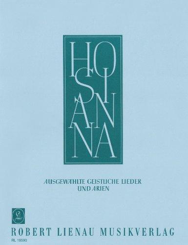 Hosianna: Auswahlband mit 22 Nummern geistlicher Lieder und Arien. Ausgabe für höhere Stimme und Klavier