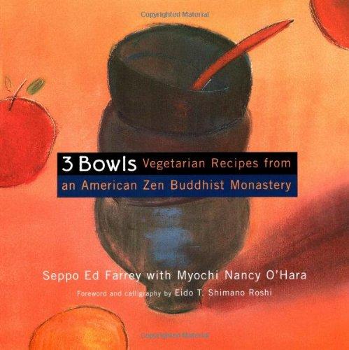 3 Bowls: Vegetarian Recipes from an American Zen Buddhist Monastery