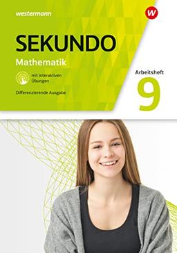 Sekundo - Mathematik für differenzierende Schulformen - Allgemeine Ausgabe 2018: Arbeitsheft 9 mit interaktiven Übungen: Mathematik für differenzierende Schulformen - Ausgabe 2018