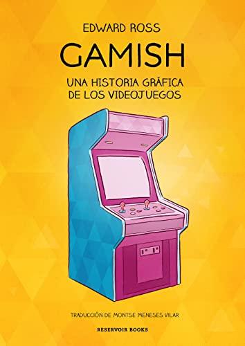 Gamish: Una historia gráfica de los videojuegos (Reservoir Gráfica)