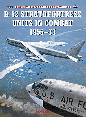 B-52 Stratofortress Units in Combat 1955-73 (Combat Aircraft, Band 43)