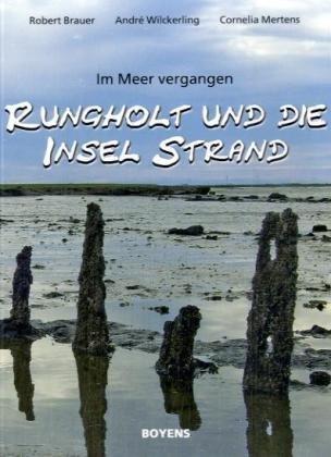 Rungholt und die Insel Strand: Im Meer vergangen