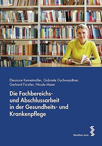 Die Fachbereichs- und Abschlussarbeit in der Gesundheits- und Krankenpflege