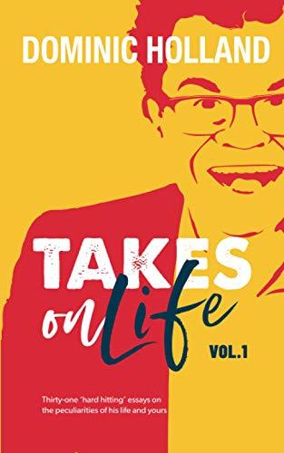 Takes on Life (Dominic Holland Takes on Life)