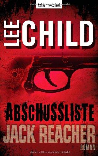 Die Abschussliste. Ein Jack-Reacher-Roman