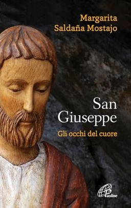 San Giuseppe. Gli occhi del cuore (Abc della vita cristiana)