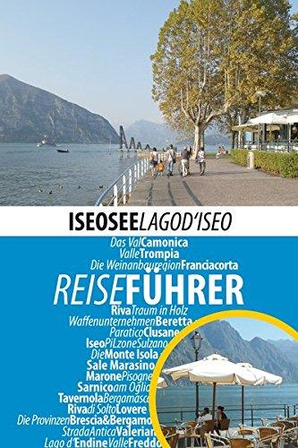 Reiseführer Iseosee - Lago d'Iseo: Die interessantesten Ziele am Lago d'Iseo