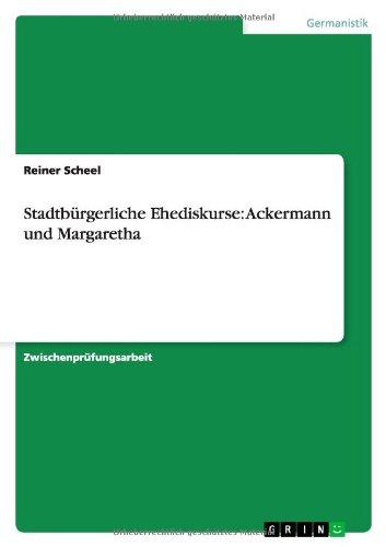 Stadtbürgerliche Ehediskurse: Ackermann und Margaretha