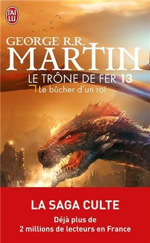 Le trône de fer. Vol. 13. Le bûcher d'un roi