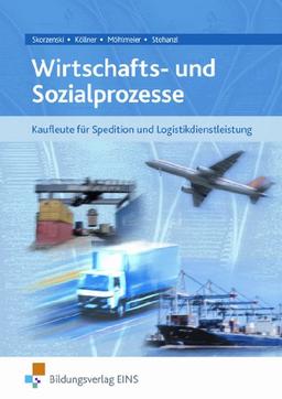 Wirtschafts- und Sozialprozesse. Kaufleute für Spedition und Logistikdienstleistung (Lernmaterialien)