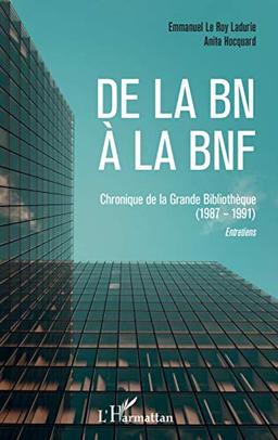 De la BN à la BnF : chronique de la Grande Bibliothèque (1987-1991) : entretiens