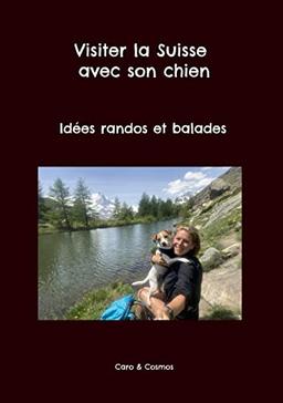 Visiter la Suisse avec son chien : Idées randos et balades