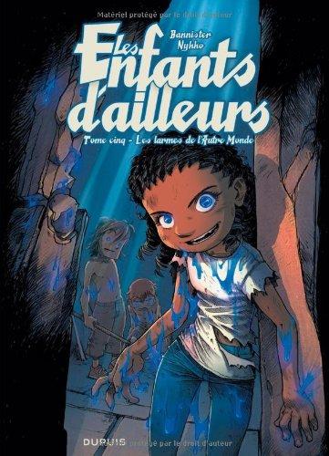 Les enfants d'ailleurs. Vol. 5. Les larmes de l'Autre Monde