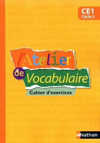 L'atelier de vocabulaire : cahier d'exercices : CE1, cycle 2