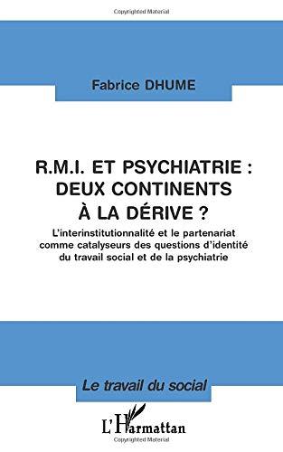 RMI et psychiatrie, deux continents à la dérive ? : l'interinstitutionnalité et le partenariat comme catalyseurs des questions d'identité du travail social et de la psychiatrie