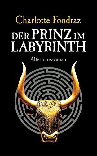 Der Prinz im Labyrinth: Altertumsroman