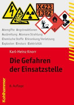 Die Gefahren der Einsatzstelle (Fachbuchreihe Brandschutz)