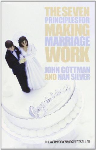 Seven Principles for Making Marriage Work