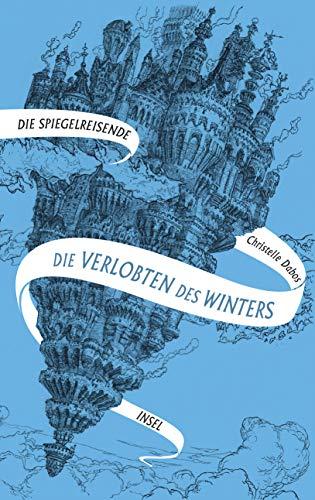 Die Spiegelreisende: Band 1 - Die Verlobten des Winters