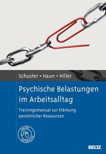 Psychische Belastungen im Arbeitsalltag: Trainingsmanual zur Stärkung persönlicher Ressourcen. Mit Online-Materialien