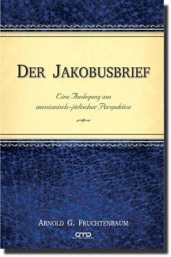 Der Jakobusbrief: Eine Auslegung aus messianisch-jüdischer Perspektive