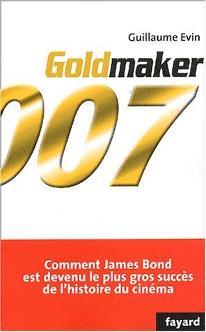 Goldmaker : comment James Bond est devenu le plus gros succès de l'histoire du cinéma