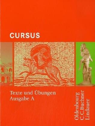 Cursus - Ausgabe A. Einbändiges Unterrichtswerk für Latein / Texte und Übungen