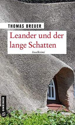 Leander und der lange Schatten: Inselkrimi (Kriminalromane im GMEINER-Verlag)