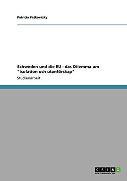 Schweden und die EU - das Dilemma um "isolation och utanförskap"