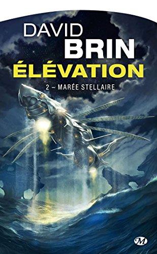 Elévation. Vol. 2. Marée stellaire