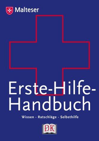 Erste-Hilfe-Handbuch. Wissen, Ratschläge, Selbsthilfe