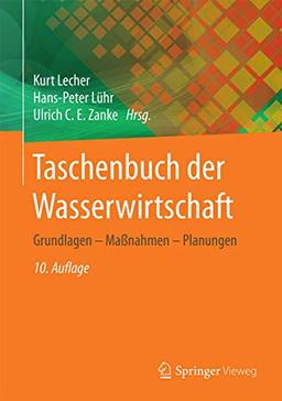 Taschenbuch der Wasserwirtschaft: Grundlagen – Maßnahmen – Planungen