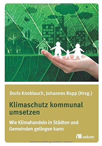 Klimaschutz kommunal umsetzen: Wie Klimahandeln in Städten und Gemeinden gelingen kann