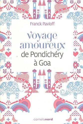 Voyage amoureux de Pondichéry à Goa