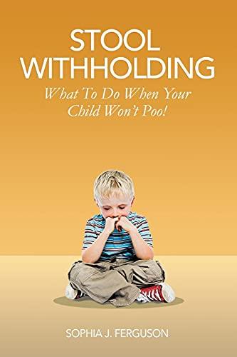 Stool Withholding: What To Do When Your Child Won't Poo! (UK/Europe Edition)