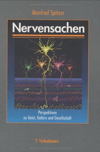 Nervensachen: Perspektiven zu Geist, Gehirn und Gesellschaft