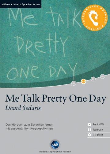 Me Talk Pretty One Day (David Sedaris); Ausgewählte Originaltexte, 1 CD, Übersetzungshilfen auf CD-ROM und im Begleitheft