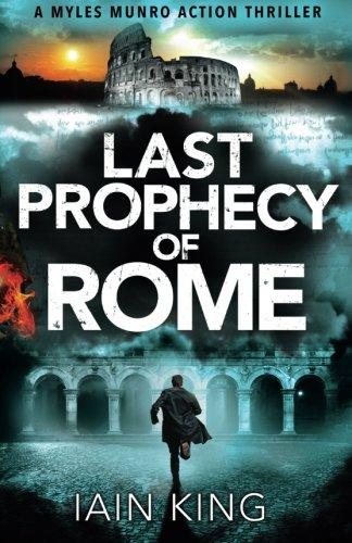 Last Prophecy of Rome: A gripping action-packed conspiracy thriller (Myles Munro Action Thriller Series)