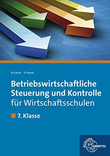 Betriebswirtschaftliche Steuerung und Kontrolle für Wirtschaftsschulen: 7. Klasse - Lehrbuch