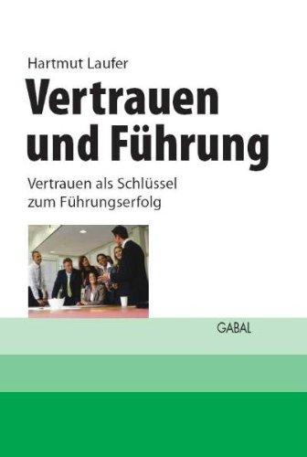 Vertrauen und Führung: Vertrauen als Schlüssel zum Führungserfolg