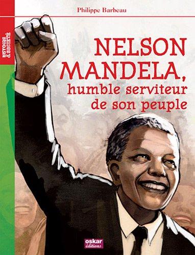 Nelson Mandela : humble serviteur de son peuple