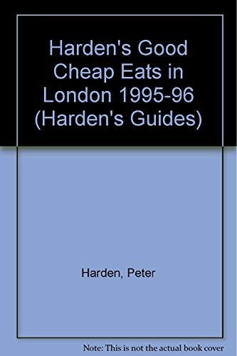 Harden's Good Cheap Eats in London 1995/6 (Harden's Guides)