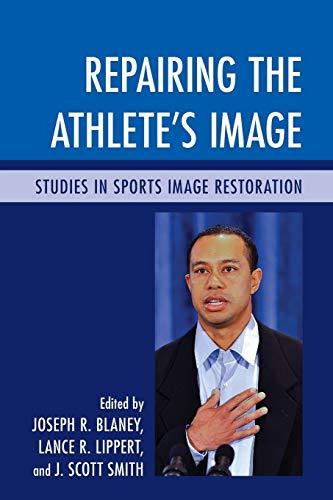 Repairing the Athlete's Image: Studies in Sports Image Restoration