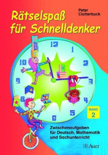 Rätselspaß für Schnelldenker 2. Grundschule: Zwischenaufgaben für Deutsch, Mathematik und Sachunterricht