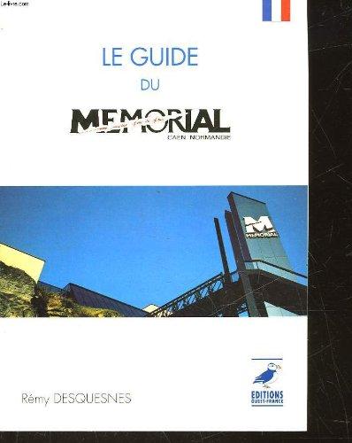 LE GUIDE DU MEMORIAL CAEN NORMANDIE