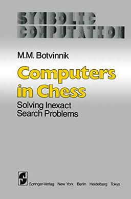 Computers in Chess: Solving Inexact Search Problems (Symbolic Computation/Artificial Intelligence)