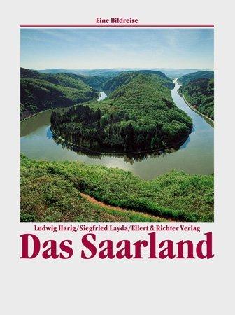 Das Saarland. Eine Bildreise